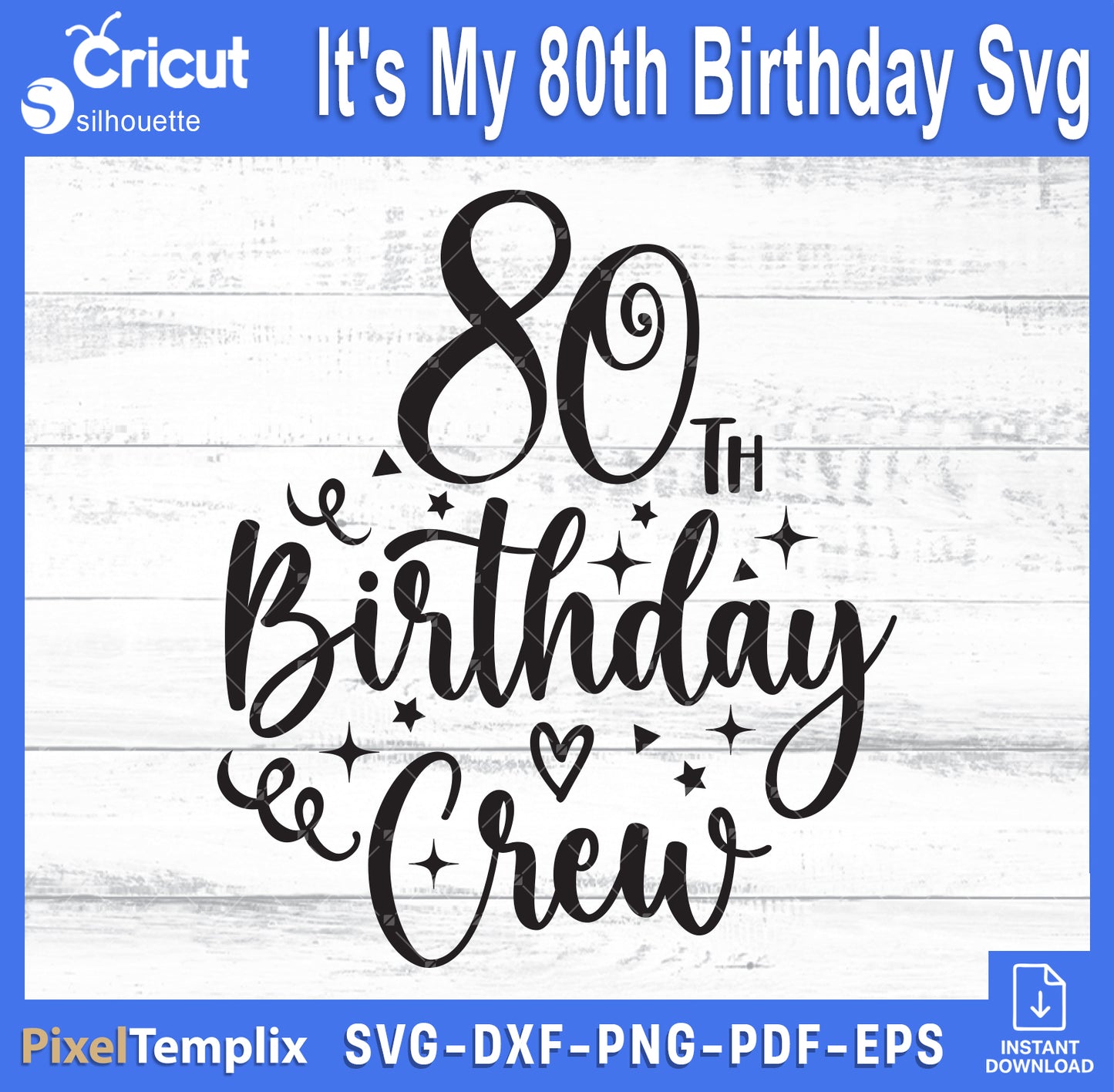 It's My 80th Birthday SVG | 80th Birthday Crew Cut File – Instant Download