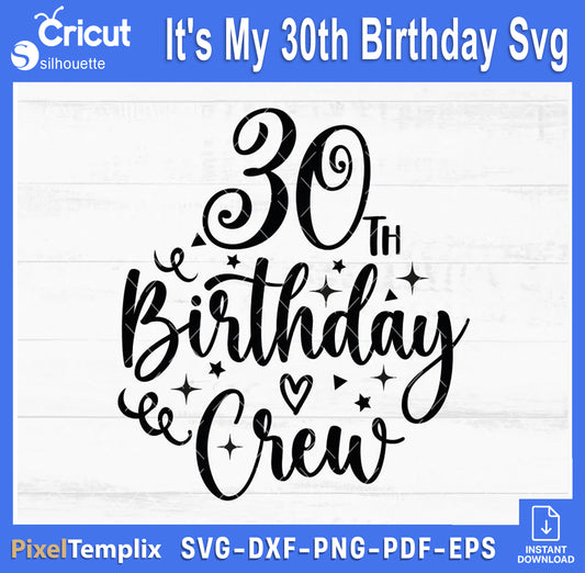 It's My 30th Birthday SVG | 30th Birthday Party Crew PNG | Birthday Squad SVG | Birthday Queen | Instant Download